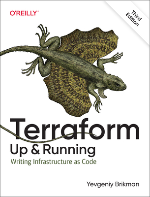 Terraform: Up and Running: Writing Infrastructure as Code By Yevgeniy Brikman Cover Image