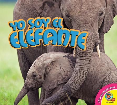 Yo Soy el Elefante, With Code = Elephant, with Code (AV2 Spanish and English eBooks #42) Cover Image