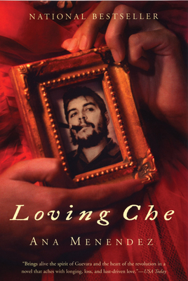 Loving Che By Ana Menéndez Cover Image