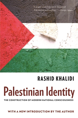 Palestinian Identity: The Construction of Modern National Consciousness Cover Image