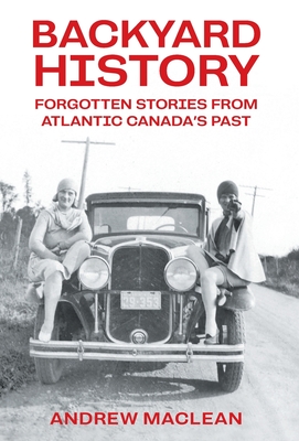 Forgotten Stories From Atlantic Canada's Past Cover Image
