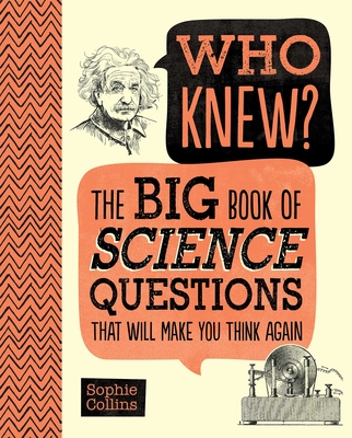 Who Knew? The Big Book of Science Questions That Will Make You Think Again Cover Image