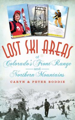 Lost Ski Areas of Colorado's Front Range and Northern Mountains