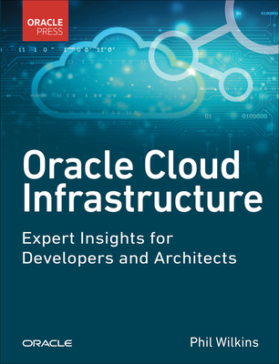 Oracle Cloud Infrastructure - Expert Insights for Developers and Architects Cover Image