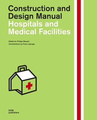 Hospitals and Medical Facilities: Construction and Design Manual