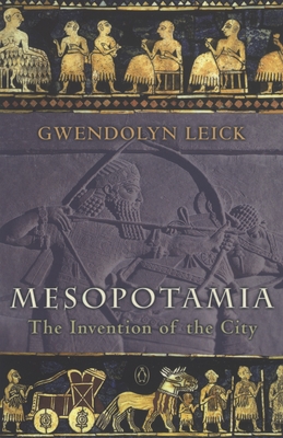 Mesopotamia: The Invention of the City Cover Image