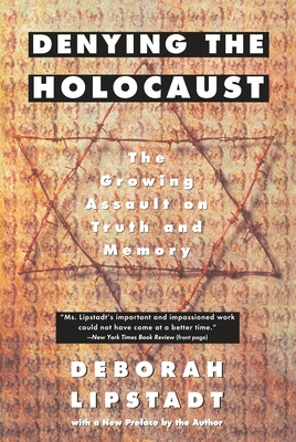 Denying the Holocaust: The Growing Assault on Truth and Memory Cover Image