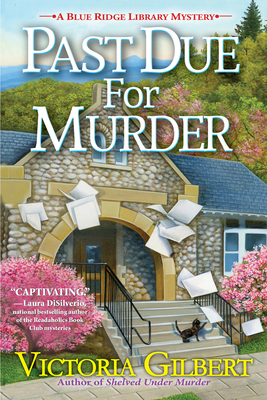 Past Due for Murder (A Blue Ridge Library Mystery #3) By Victoria Gilbert Cover Image