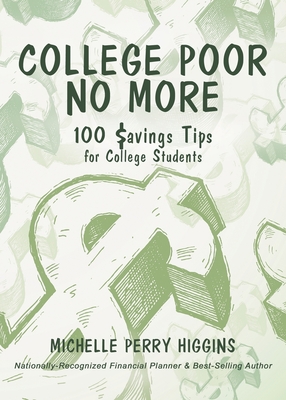 College Poor No More: 100 Savings Tips for College Students Cover Image