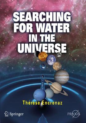 Searching for Water in the Universe By Thérèse Encrenaz Cover Image