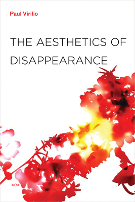 The Aesthetics of Disappearance, new edition (Semiotext(e) / Foreign Agents)