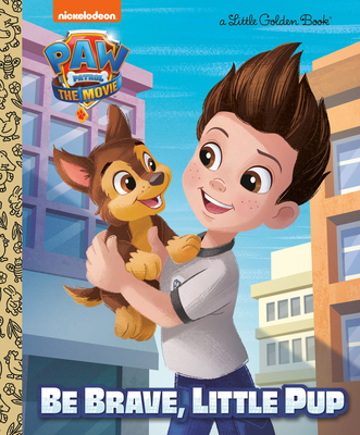 PAW Patrol: The Movie: Be Brave, Little Pup (PAW Patrol) (Little Golden Book) By Elle Stephens, Fabrizio Petrossi (Illustrator) Cover Image