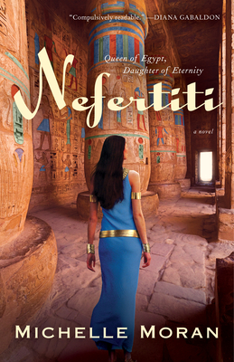Nefertiti: A Novel (Egyptian Royals Collection #1) By Michelle Moran Cover Image