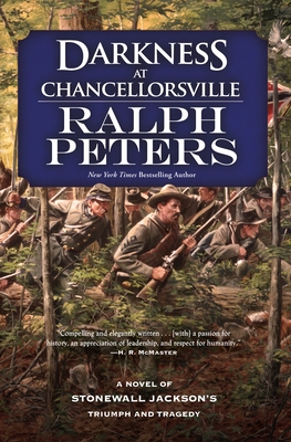 Darkness at Chancellorsville: A Novel of Stonewall Jackson's Triumph and Tragedy By Ralph Peters Cover Image