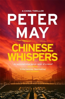 Chinese Whispers (The China Thrillers #6) By Peter May Cover Image