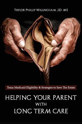 Helping Your Parent With Long Term Care: Texas Medicaid Eligibility &Strategies to Save the Estate Cover Image