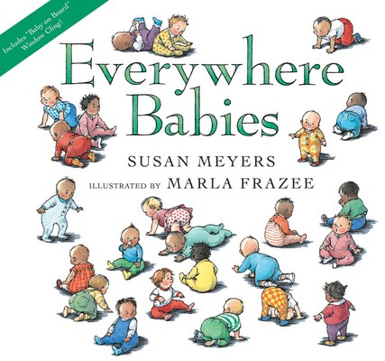 Everywhere Babies Lap Board Book By Susan Meyers, Marla Frazee (Illustrator) Cover Image