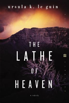 The Lathe of Heaven: A Novel (Perennial Classics)