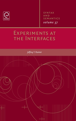 Experiments at the Interfaces (Syntax and Semantics #37) Cover Image