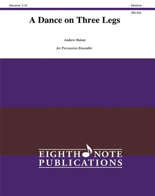 A Dance on Three Legs: For 6 Players, Score & Parts (Eighth Note Publications) Cover Image