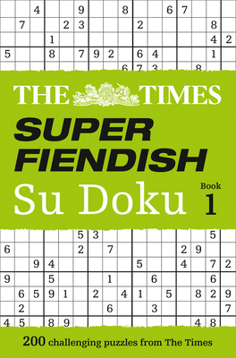 The Times Super Fiendish Su Doku Book 1 By The Times Mind Games Cover Image