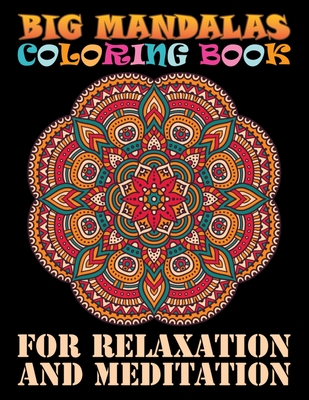 Big Mandalas Coloring Book For Relaxation And Meditation: Stress Management + BONUS 101 free Mandala coloring pages (PDF to print) By Doreen Meyer Cover Image