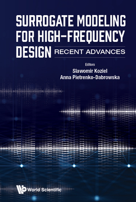 Surrogate Modeling for High-Frequency Design: Recent Advances Cover Image