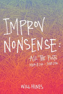 Improv Nonsense: All The Posts Cover Image