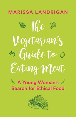 Cover for The Vegetarian's Guide to Eating Meat