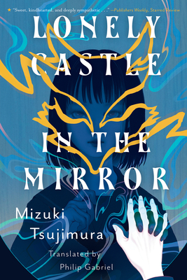 Lonely Castle in the Mirror By Mizuki Tsujimura, Philip Gabriel (Translated by) Cover Image