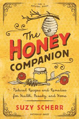 The Honey Companion: Natural Recipes and Remedies for Health, Beauty, and Home (Countryman Pantry) Cover Image