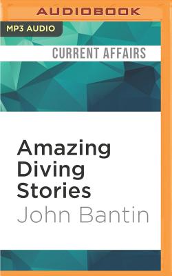 Amazing Diving Stories: Incredible Tales from Beneath the Deep Sea Cover Image