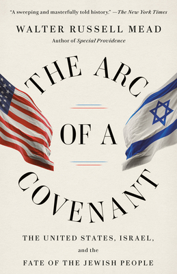 The Arc of a Covenant: The United States, Israel, and the Fate of the Jewish People cover