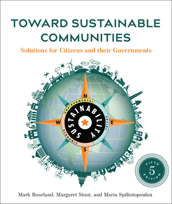 Toward Sustainable Communities, Fifth Edition: Solutions for Citizens and Their Governments Cover Image