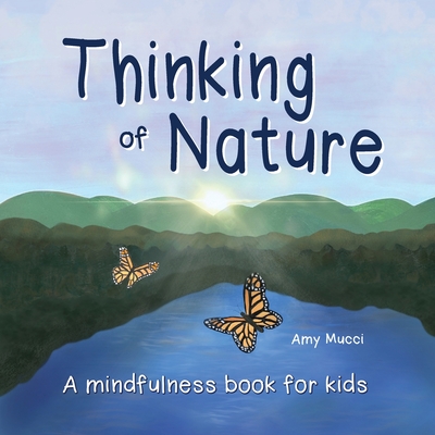 Thinking of Nature: A mindfulness book for kids By Amy Mucci Cover Image