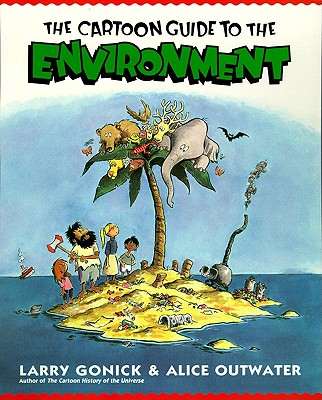 Cartoon Guide to the Environment (Cartoon Guide Series) By Larry Gonick, Alice Outwater Cover Image