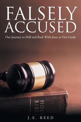 Falsely Accused: Our Journey to Hell and Back With Jesus as Our Guide cover
