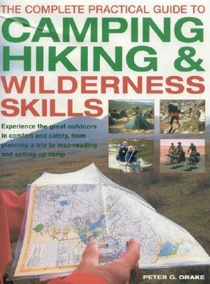The Complete Practical Guide to Camping, Hiking & Wilderness Skills Cover Image