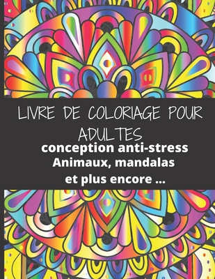 Livre de Coloriage Pour Adultes: conception anti-stress: Animaux