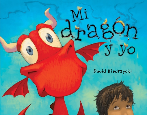 Mi dragón y yo By David Biedrzycki, David Biedrzycki (Illustrator) Cover Image