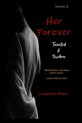 Her Forever, Season 2: tainted & Broken