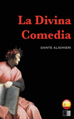 La Divina Comedia: el infierno, el purgatorio y el paraíso By Dante Alighieri Cover Image