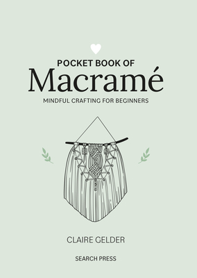 Pocket Book of Macrame: Mindful crafting for beginners (Hardcover)