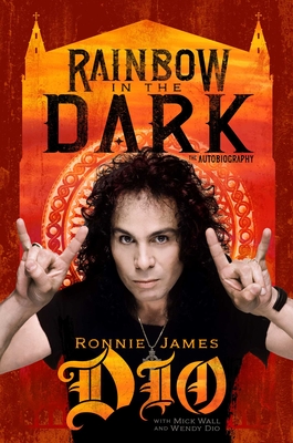 Rainbow in the Dark: The Autobiography By Ronnie James Dio, Mick Wall (With), Wendy Dio (With) Cover Image