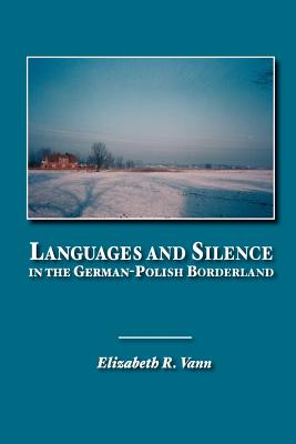 Languages and Silence in the German-Polish Borderland Cover Image