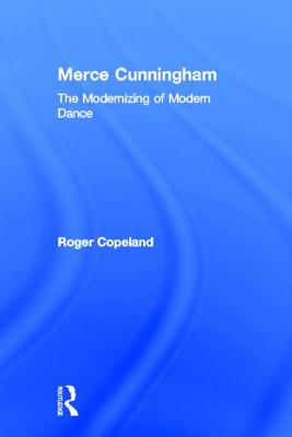 Merce Cunningham: The Modernizing of Modern Dance Cover Image