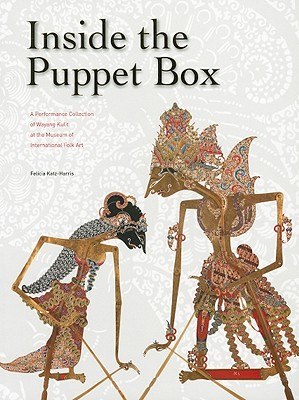 Inside the Puppet Box: A Performance Collection of Wayang Kulit at the Museum of International Folk Art Cover Image