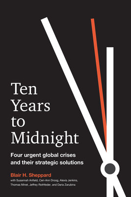 Ten Years to Midnight: Four Urgent Global Crises and Their Strategic Solutions