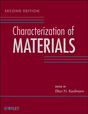 Characterization of Materials, 3 Volume Set By Elton N. Kaufmann (Editor) Cover Image