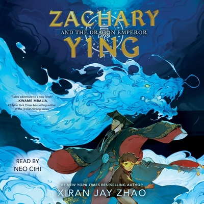 Zachary Ying and the Dragon Emperor By Xiran Jay Zhao, Neo Cihi (Read by) Cover Image